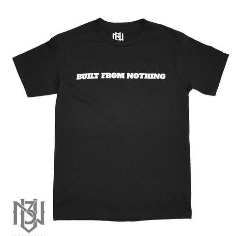 Built From Nothing Tee - 3rue Vizion
