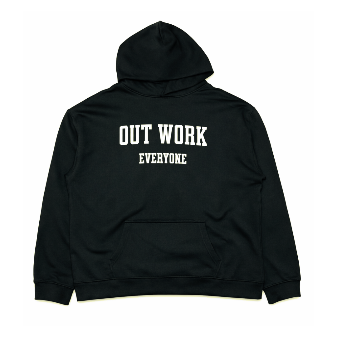 Black hoodie with 'OUT WORK EVERYONE' text on a white background