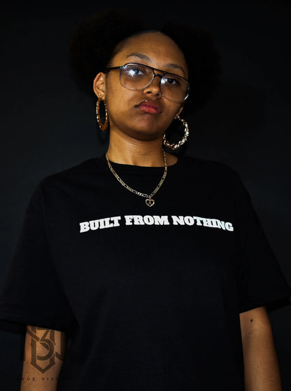 Built From Nothing Tee - 3rue Vizion