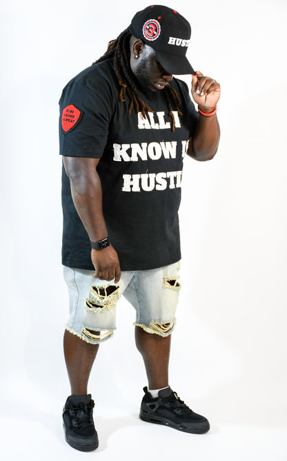 ALL I KNOW IS HUSTLE T-SHIRT