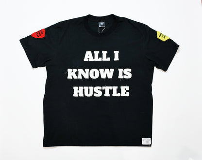 ALL I KNOW IS HUSTLE T-SHIRT